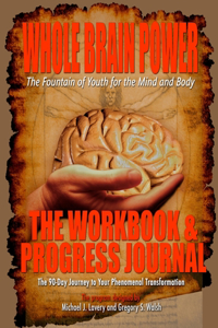 Whole Brain Power: Workbook & Progress Journal
