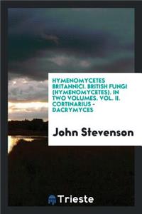 Hymenomycetes Britannici. British Fungi (Hymenomycetes) V.1-2