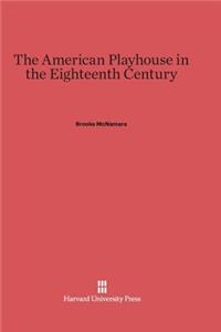 American Playhouse in the Eighteenth Century