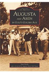 Augusta and Aiken in Golf's Golden Age