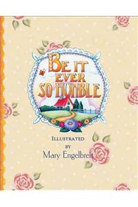 Be It Ever So Humble