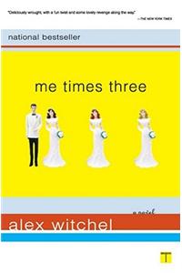 Me Times Three: A Novel