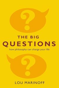 The Big Questions: How Philosophy Can Change Your Life