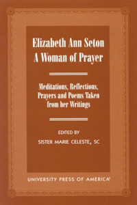 Elizabeth Ann Seton: A Woman of Prayer