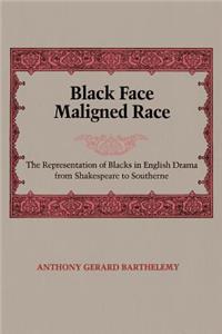 Black Face, Maligned Race