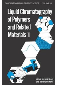 Liquid Chromatography of Polymers and Related Materials, II