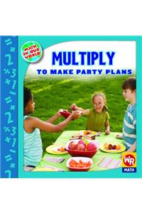 Multiply to Make Party Plans