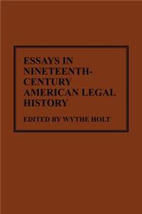 Essays in Nineteenth-Century American Legal History