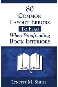 80 Common Layout Errors to Flag When Proofreading Book Interiors