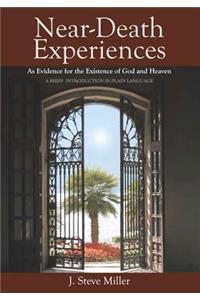 Near-Death Experiences as Evidence for the Existence of God and Heaven