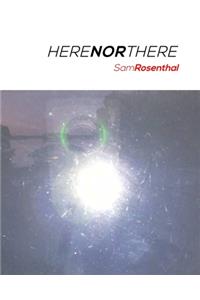 Here Nor There