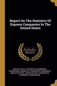 Report On The Statistics Of Express Companies In The United States