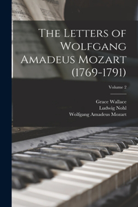 Letters of Wolfgang Amadeus Mozart (1769-1791); Volume 2