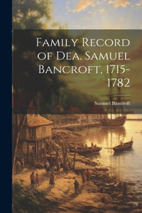 Family Record of Dea. Samuel Bancroft, 1715-1782