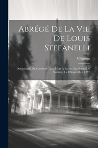 Abrégé De La Vie De Louis Stefanelli