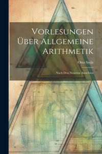 Vorlesungen Über Allgemeine Arithmetik
