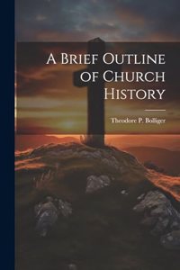 A Brief Outline of Church History