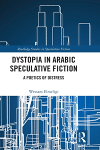 Dystopia in Arabic Speculative Fiction