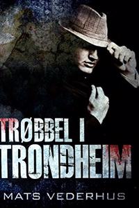 Trøbbel i Trondheim