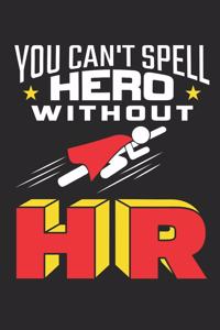 You Can't Spell Hero Without HR