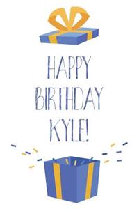 Happy Birthday Kyle