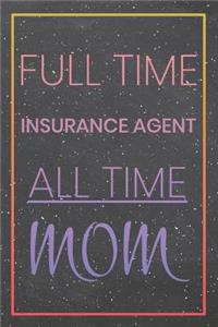 Full Time Insurance Agent All Time Mom