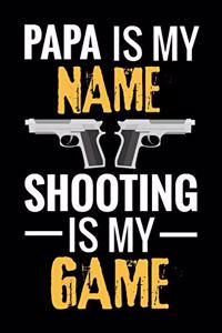 Papa is my Name Shooting is my Game
