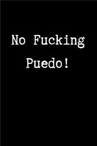 No Fucking Puedo!: Blank Lined Notebook and Funny Journal Gag Gift for Office Coworkers and Colleagues