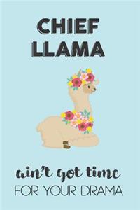 Chief Llama Aint Got Time For Your Drama