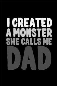 I Created a Monster, She Call Me Dad