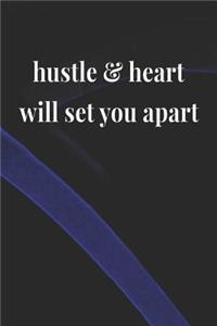 Hustle & Heart Will Set You Apart