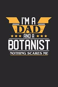 I'm a Dad and a Botanist Nothing Scares Me