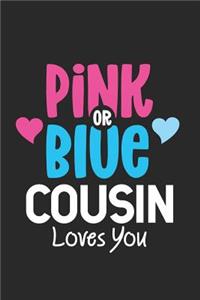 Pink Or Blue Cousin Loves You
