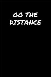 Go The Distance