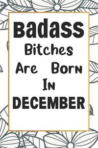 Badass Bitches Are Born In December