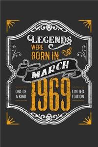 Legends Were Born in March 1969 One Of A Kind Limited Edition