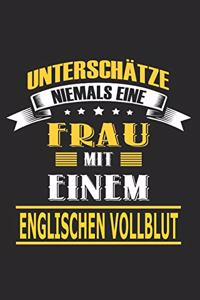 Unterschätze niemals eine Frau mit einem englischen Vollblut