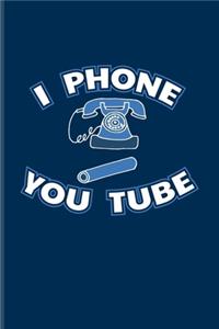 I Phone You Tube