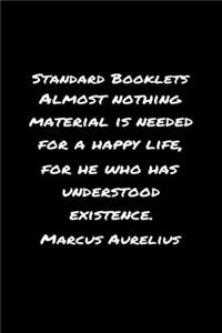 Standard Booklets Almost Nothing Material Is Needed for A Happy Life Marcus Aurelius