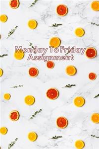 Monday To Friday Assignment