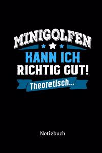 Minigolfen kann ich richtig gut - theoretisch