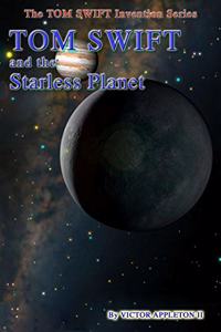 Tom Swift and the Starless Planet