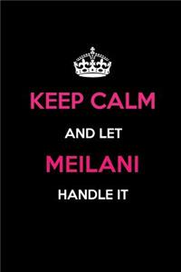 Keep Calm and Let Meilani Handle It