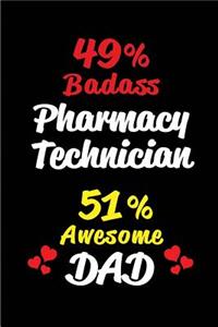 49% Badass Pharmacy Technician 51% Awesome Dad