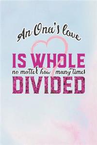 An Ona's Love Is Whole No Matter How Many Time Divided