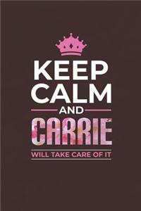 Keep Calm and Carrie Will Take Care of It
