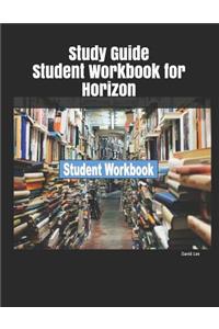 Study Guide Student Workbook for Horizon