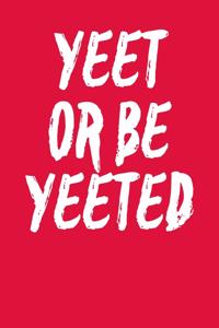 Yeet or Be Yeeted: Ukulele Tab Notebook 6x9 120 Pages