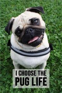 I Choose The Pug Life