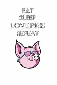 Eat Sleep Love Pigs Repeat